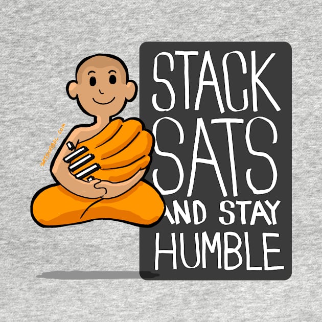 Stack Sats and Stay Humble by Satoshi Symbol